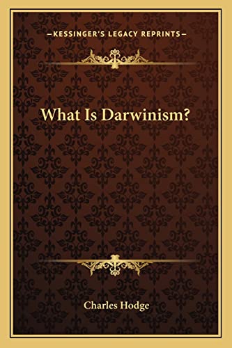 What Is Darwinism? (9781163231111) by Hodge, Charles