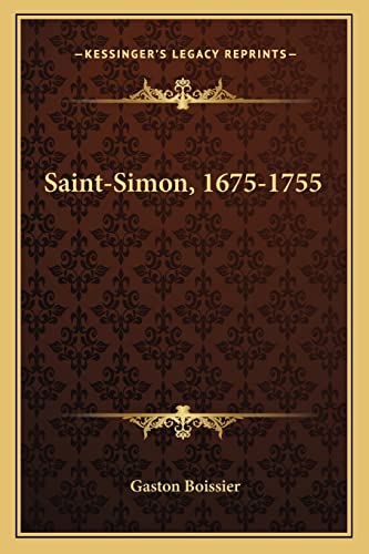 Saint-Simon, 1675-1755 - Gaston Boissier