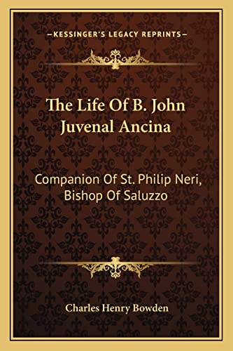 Beispielbild fr The Life of B. John Juvenal Ancina: Companion of St. Philip Neri, Bishop of Saluzzo zum Verkauf von THE SAINT BOOKSTORE