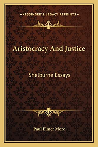 9781163235096: Aristocracy And Justice: Shelburne Essays