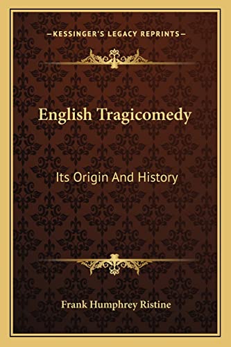 Imagen de archivo de English Tragicomedy: Its Origin And History a la venta por THE SAINT BOOKSTORE
