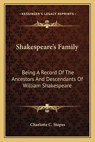 Stock image for Shakespeare's Family: Being a Record of the Ancestors and Descendants of William Shakespeare for sale by THE SAINT BOOKSTORE
