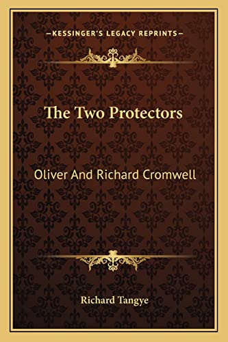 9781163237595: The Two Protectors: Oliver And Richard Cromwell