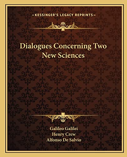 Dialogues Concerning Two New Sciences (9781163240328) by Galilei, Galileo