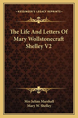 Imagen de archivo de The Life And Letters Of Mary Wollstonecraft Shelley V2 a la venta por Lucky's Textbooks