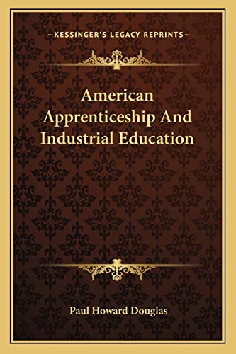 Stock image for American Apprenticeship And Industrial Education for sale by ALLBOOKS1