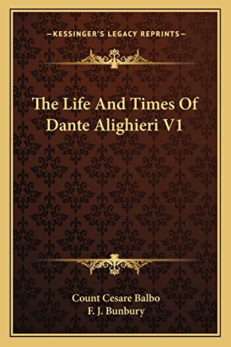 9781163242001: The Life And Times Of Dante Alighieri V1