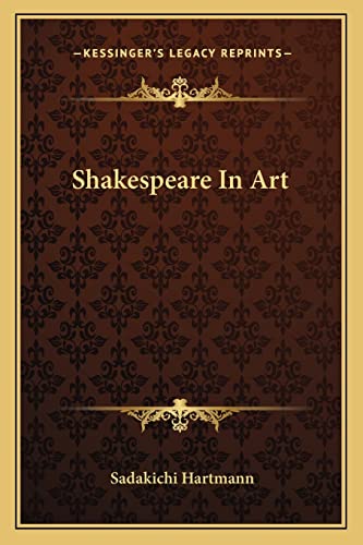 Shakespeare In Art (9781163243749) by Hartmann, Sadakichi