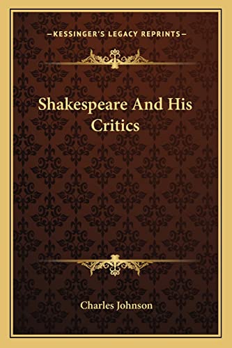 Shakespeare And His Critics (9781163245231) by Johnson, Charles