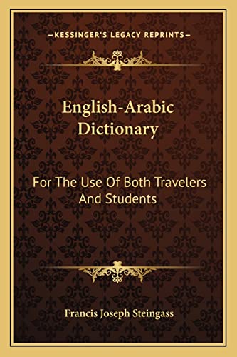 Stock image for English-Arabic Dictionary: For the Use of Both Travelers and Students for sale by THE SAINT BOOKSTORE