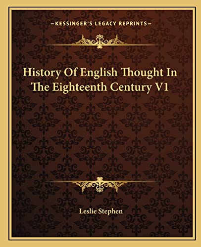 History Of English Thought In The Eighteenth Century V1 (9781163249307) by Stephen Sir, Sir Leslie
