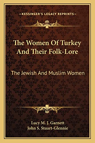 Stock image for The Women Of Turkey And Their Folk-Lore: The Jewish And Muslim Women for sale by ALLBOOKS1