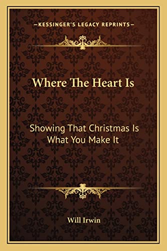 Stock image for Where The Heart Is: Showing That Christmas Is What You Make It for sale by ALLBOOKS1