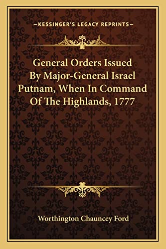 9781163255568: General Orders Issued By Major-General Israel Putnam, When In Command Of The Highlands, 1777