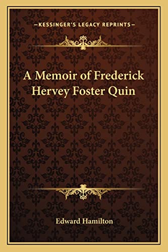 A Memoir of Frederick Hervey Foster Quin (9781163257395) by Hamilton, Edward