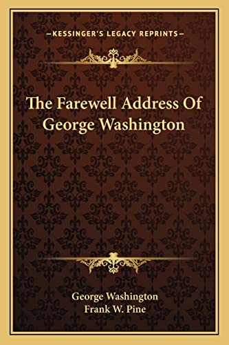 The Farewell Address Of George Washington (9781163257531) by Washington, George