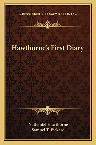 Hawthorne's First Diary (9781163257791) by Hawthorne, Nathaniel