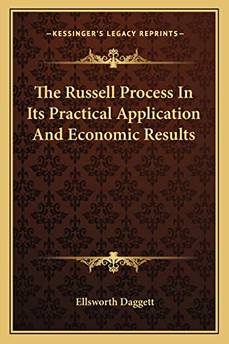 Stock image for The Russell Process In Its Practical Application And Economic Results for sale by THE SAINT BOOKSTORE