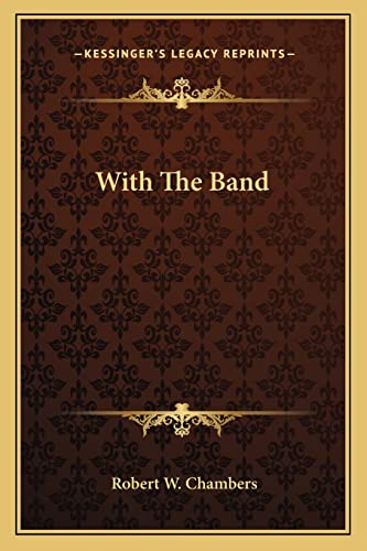 With The Band (9781163259313) by Chambers, Robert W