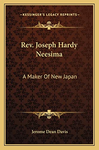 9781163260562: Rev. Joseph Hardy Neesima: A Maker Of New Japan