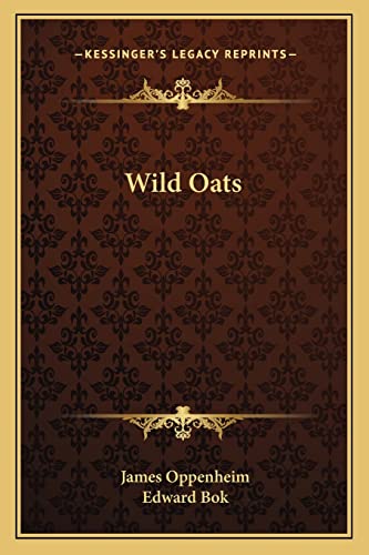 Wild Oats (9781163272961) by Oppenheim, James