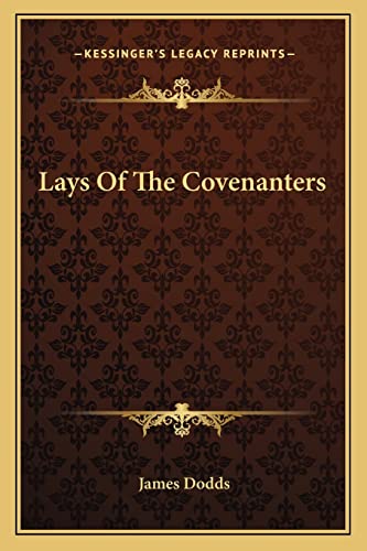 Lays Of The Covenanters (9781163273531) by Dodds, James