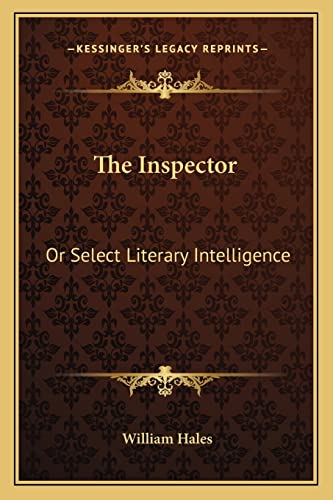 9781163276235: The Inspector: Or Select Literary Intelligence