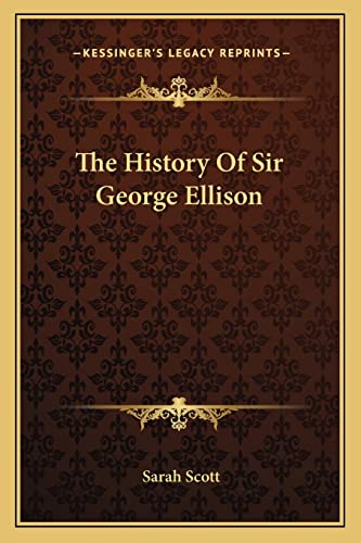 9781163277720: The History Of Sir George Ellison