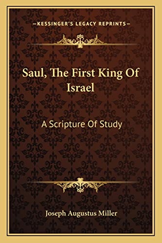 9781163281901: Saul, The First King Of Israel: A Scripture Of Study