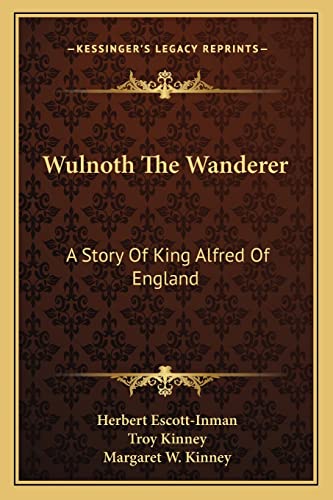 Stock image for Wulnoth The Wanderer: A Story Of King Alfred Of England for sale by ALLBOOKS1