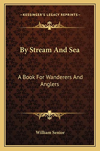 9781163282588: By Stream And Sea: A Book For Wanderers And Anglers