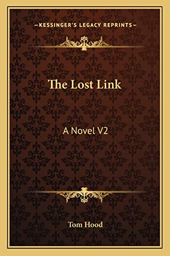 The Lost Link: A Novel V2 (9781163283752) by Hood, Tom