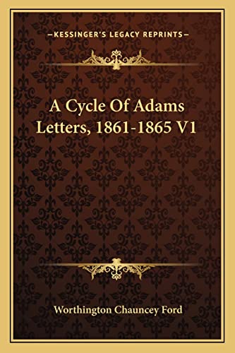 A Cycle Of Adams Letters, 1861-1865 V1 (9781163284636) by Ford, Worthington Chauncey