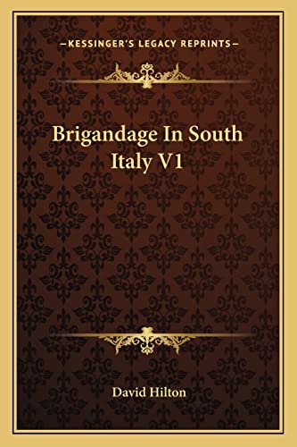 Brigandage In South Italy V1 (9781163285435) by Hilton, David