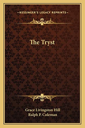 The Tryst (9781163286401) by Hill, Grace Livingston