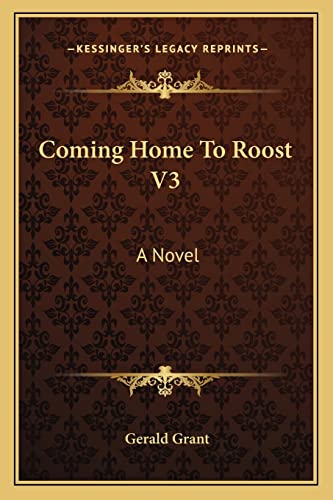 Coming Home To Roost V3 (9781163287521) by Grant, Professor Of Education And Sociology Emeritus Gerald