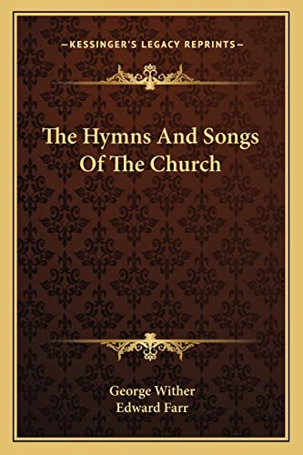 The Hymns And Songs Of The Church (9781163289228) by Wither, George