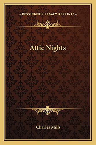 Attic Nights (9781163291863) by Mills, Professor Charles