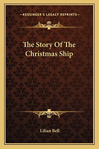 The Story Of The Christmas Ship (9781163292297) by Bell, Lilian