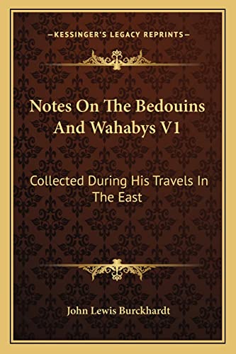 Stock image for Notes on the Bedouins and Wahabys V1: Collected During His Travels in the East for sale by THE SAINT BOOKSTORE