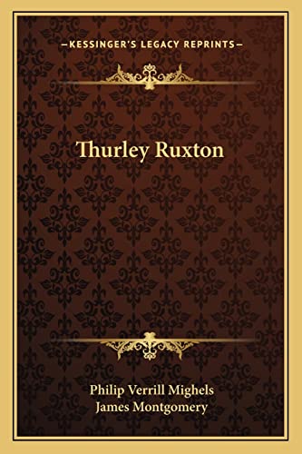 Thurley Ruxton (9781163293188) by Mighels, Philip Verrill