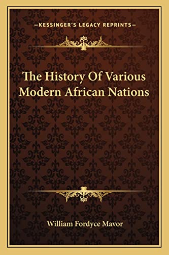 The History Of Various Modern African Nations (9781163293386) by Mavor, William Fordyce