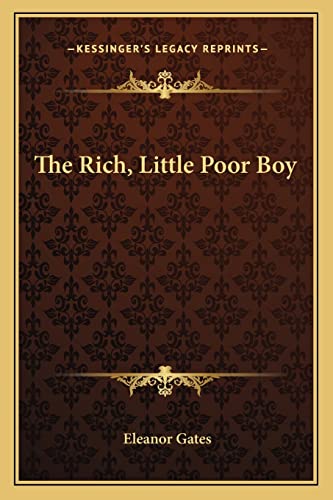 The Rich, Little Poor Boy (9781163296868) by Gates, Eleanor