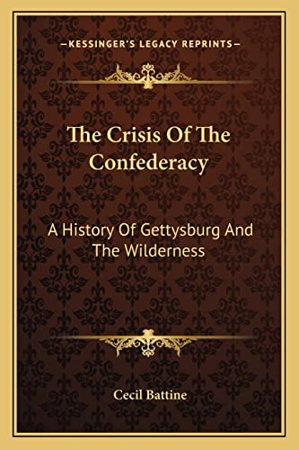 Stock image for The Crisis Of The Confederacy: A History Of Gettysburg And The Wilderness for sale by ALLBOOKS1