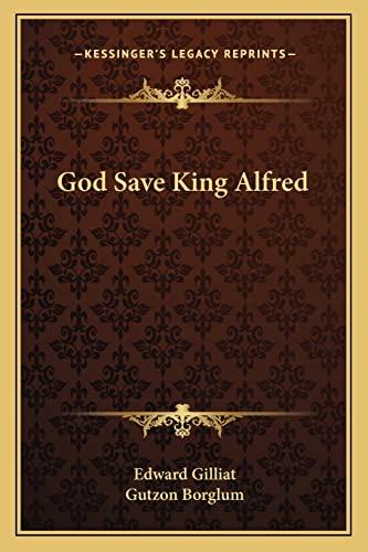 9781163299579: God Save King Alfred