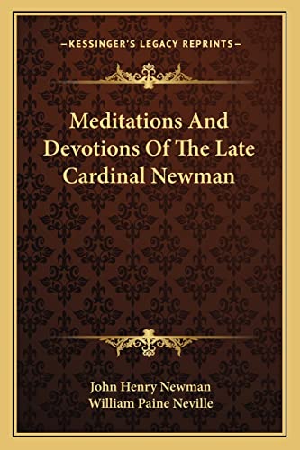 Meditations And Devotions Of The Late Cardinal Newman (9781163300251) by Newman, Cardinal John Henry