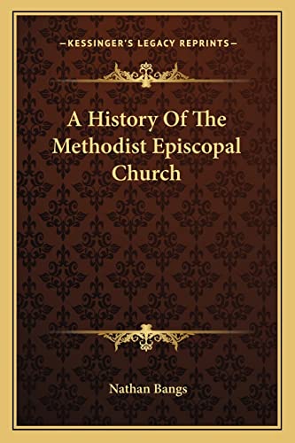 A History Of The Methodist Episcopal Church (9781163301784) by Bangs, Nathan