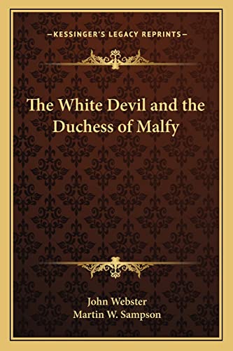 The White Devil and the Duchess of Malfy (9781163301906) by Webster, John