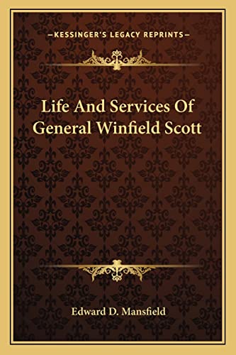 Life And Services Of General Winfield Scott (9781163307984) by Mansfield, Edward D
