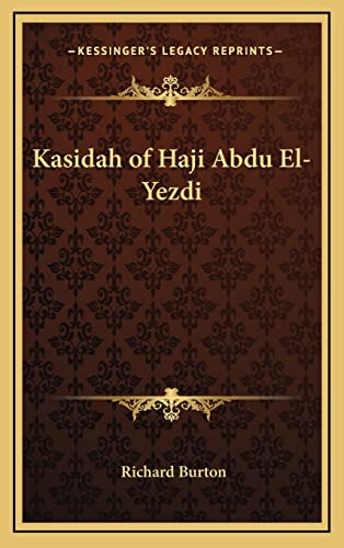 Kasidah of Haji Abdu El-Yezdi (9781163313268) by Burton Sir, Richard